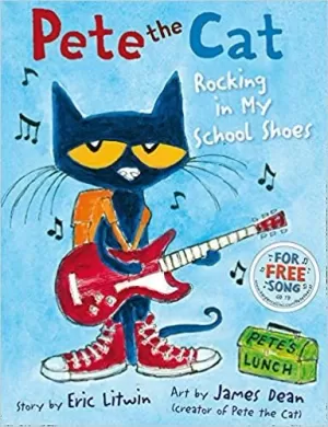 PETE THE CAT ROCKING IN MY SCHOOL SHOES PETE THE CAT ROCKING IN MY SCHOOL SHOES