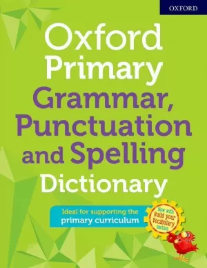 OXF PRIMARY GRAMMAR PUNCTUATION AND SPELLING DIC OXF PRIMARY GRAMMAR PUNCTUATION AND SPELLING DIC