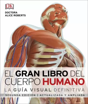 EL GRAN LIBRO DEL CUERPO HUMANO. EL GRAN LIBRO DEL CUERPO HUMANO.