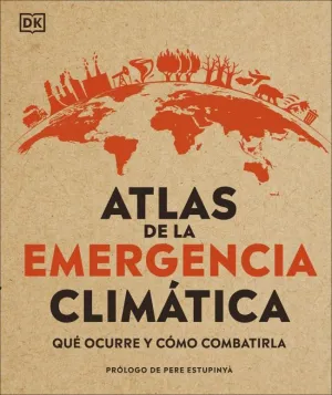 ATLAS DE LA EMERGENCIA CLIMATICA - QUE OCURRE Y CO ATLAS DE LA EMERGENCIA CLIMATICA - QUE OCURRE Y CO
