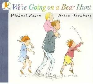 WE'RE GOING ON A BEAR HUNT WE'RE GOING ON A BEAR HUNT