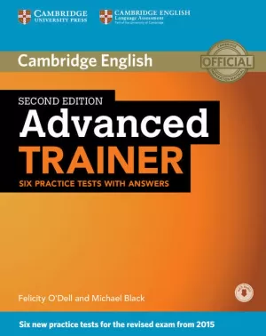 ADVANCED TRAINER SIX PRACTICE TESTS WITH ANSWERS WITH AUDIO 2ND EDITION ADVANCED TRAINER SIX PRACTICE TESTS WITH ANSWERS WITH AUDIO 2ND EDITION