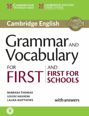 GRAMMAR AND VOCABULARY FOR FIRST AND FIRST FOR SCHOOLS BOOK WITH ANSWERS AND AUD GRAMMAR AND VOCABULARY FOR FIRST AND FIRST FOR SCHOOLS BOOK WITH ANSWERS AND AUD