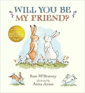 WILL YOU BE MY FRIEND WILL YOU BE MY FRIEND