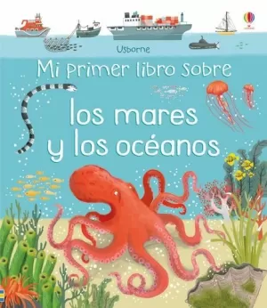 MI PRIMER LIBRO SOBRE MARES Y OCEANOS MI PRIMER LIBRO SOBRE MARES Y OCEANOS