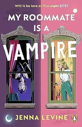 MY ROOMMATE IS A VAMPIRE MY ROOMMATE IS A VAMPIRE