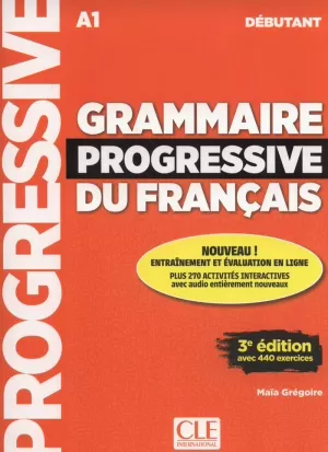 GRAMMAIRE PROGRESSIVE DU FRANCAIS - DEBUTANT GRAMMAIRE PROGRESSIVE DU FRANCAIS - DEBUTANT