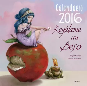CALENDARIO REGÁLAME UN BESO 2016 CALENDARIO REGÁLAME UN BESO 2016