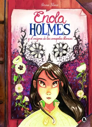 ENOLA HOLMES Y EL ENIGMA DE LAS AMAPOLAS BLANCAS (ENOLA HOLMES. LA NOVELA GRÁFIC ENOLA HOLMES Y EL ENIGMA DE LAS AMAPOLAS BLANCAS (ENOLA HOLMES. LA NOVELA GRÁFIC