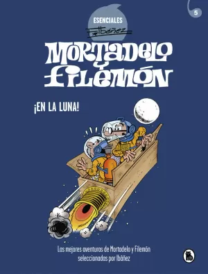 MORTADELO Y FILEMÓN. ¡EN LA LUNA! (ESENCIALES IBÁÑEZ 6) MORTADELO Y FILEMÓN. ¡EN LA LUNA! (ESENCIALES IBÁÑEZ 6)