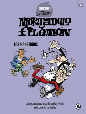 MORTADELO Y FILEMÓN. LOS MONSTRUOS (ESENCIALES IBÁÑEZ 5) MORTADELO Y FILEMÓN. LOS MONSTRUOS (ESENCIALES IBÁÑEZ 5)
