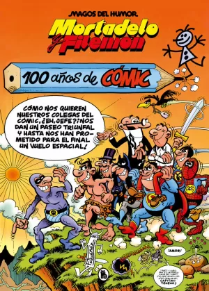 MORTADELO Y FILEMÓN. 100 AÑOS DE CÓMIC (MAGOS DEL HUMOR 67) MORTADELO Y FILEMÓN. 100 AÑOS DE CÓMIC (MAGOS DEL HUMOR 67)