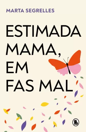 ESTIMADA MAMA, EM FAS MAL ESTIMADA MAMA, EM FAS MAL