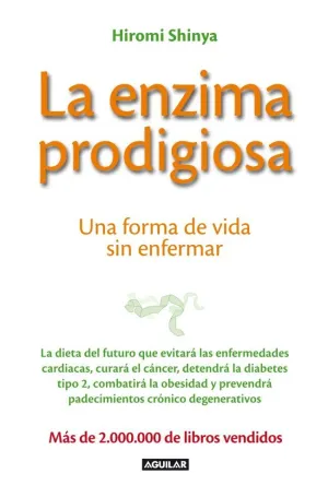 ENZIMA PRODIGIOSA, LA - UNA FORMA DE VIDA SIN ENFE ENZIMA PRODIGIOSA, LA - UNA FORMA DE VIDA SIN ENFE