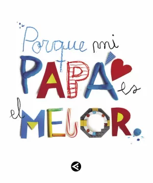 PORQUE MI PAPÁ ES EL MEJOR PORQUE MI PAPÁ ES EL MEJOR