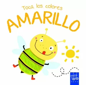 TOCA LOS COLORES. AMARILLO TOCA LOS COLORES. AMARILLO