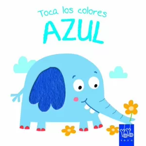 TOCA LOS COLORES. AZUL TOCA LOS COLORES. AZUL