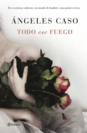 TODO ESE FUEGO TODO ESE FUEGO