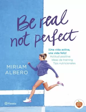 BE REAL, NOT PERFECT BE REAL, NOT PERFECT
