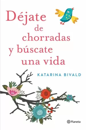 DÉJATE DE CHORRADAS Y BÚSCATE UNA VIDA DÉJATE DE CHORRADAS Y BÚSCATE UNA VIDA