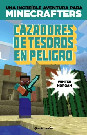 MINECRAFT. CAZADORES DE TESOROS EN PELIGRO MINECRAFT. CAZADORES DE TESOROS EN PELIGRO