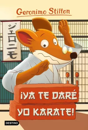 ¡YA TE DARÉ YO KÁRATE! ¡YA TE DARÉ YO KÁRATE!