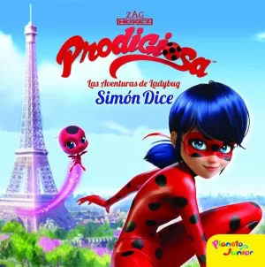 PRODIGIOSA. LAS AVENTURAS DE LADYBUG. SIMÓN DICE PRODIGIOSA. LAS AVENTURAS DE LADYBUG. SIMÓN DICE
