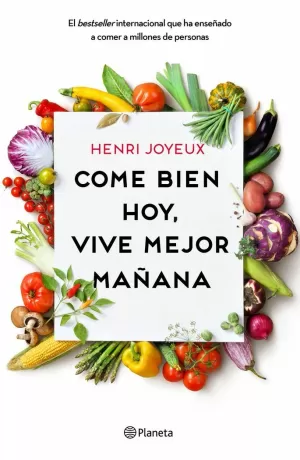 COME BIEN HOY, VIVE MEJOR MAÑANA COME BIEN HOY, VIVE MEJOR MAÑANA
