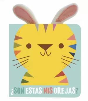 ¿SON ESTAS MIS OREJAS? TIGRE ¿SON ESTAS MIS OREJAS? TIGRE