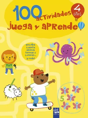 100 ACTIVIDADES JUEGA Y APRENDE 4 AÑOS 100 ACTIVIDADES JUEGA Y APRENDE 4 AÑOS