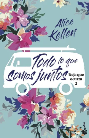 TODO LO QUE SOMOS JUNTOS (DEJA QUE OCURRA 2)