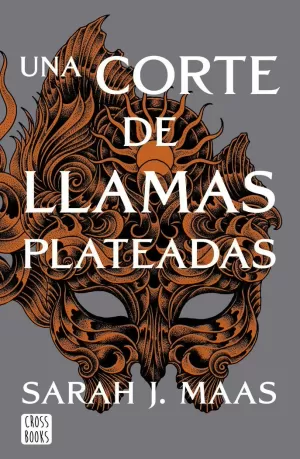 UNA CORTE DE LLAMAS PLATEADAS UNA CORTE DE LLAMAS PLATEADAS
