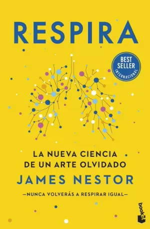 RESPIRA - LA NUEVA CIENCIA DE UN ARTE OLVIDADO RESPIRA - LA NUEVA CIENCIA DE UN ARTE OLVIDADO