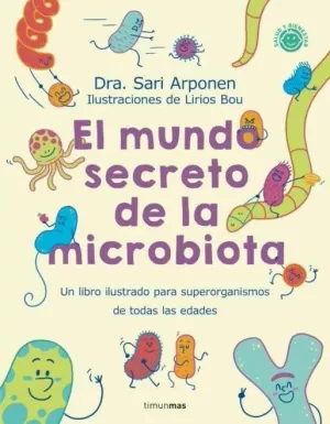 EL MUNDO SECRETO DE LA MICROBIOTA EL MUNDO SECRETO DE LA MICROBIOTA
