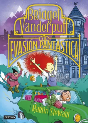 BRIDGET VANDERPUFF 1. BRIDGET VANDERPUFF Y LA EVASIÓN PANTÁSTICA BRIDGET VANDERPUFF 1. BRIDGET VANDERPUFF Y LA EVASIÓN PANTÁSTICA