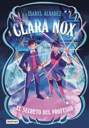 CLARA NOX 2 - EL SECRETO DEL PROFESOR CLARA NOX 2 - EL SECRETO DEL PROFESOR
