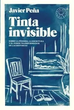 LA TINTA INVISIBLE - SOBRE LA PERDIDA, LA ESCRITUR LA TINTA INVISIBLE - SOBRE LA PERDIDA, LA ESCRITUR
