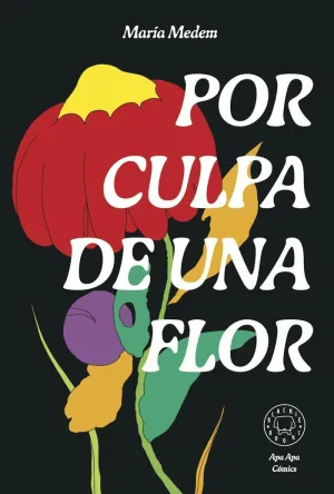 POR CULPA DE UNA FLOR. NUEVA EDICIÓN. POR CULPA DE UNA FLOR. NUEVA EDICIÓN.