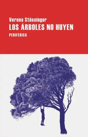 LOS ÁRBOLES NO HUYEN LOS ÁRBOLES NO HUYEN