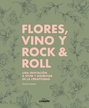 FLORES VINO Y ROCK & ROLL FLORES VINO Y ROCK & ROLL