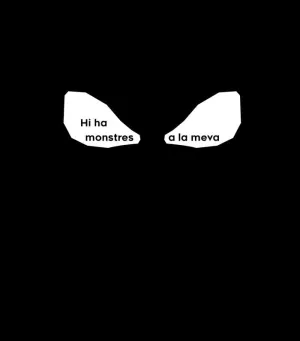 HI HA MONSTRES A LA MEVA HABITACIO HI HA MONSTRES A LA MEVA HABITACIO