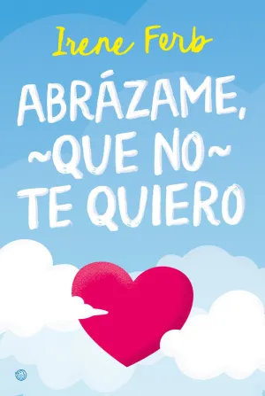ABRAZAME QUE NO TE QUIERO ABRAZAME QUE NO TE QUIERO
