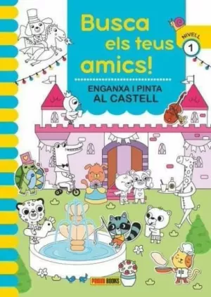 BUSCA ELS TEUS AMICS! ENGANXA I PINTA AL CASTELL BUSCA ELS TEUS AMICS! ENGANXA I PINTA AL CASTELL