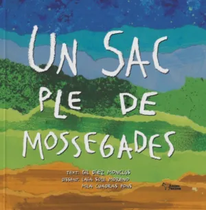 UN SAC PLE DE MOSSEGADES UN SAC PLE DE MOSSEGADES