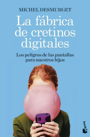 LA FABRICA DE CRETINOS DIGITALES - LOS PELIGROS DE LA FABRICA DE CRETINOS DIGITALES - LOS PELIGROS DE
