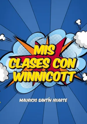 MIS CLASES CON WINNICOTT MIS CLASES CON WINNICOTT