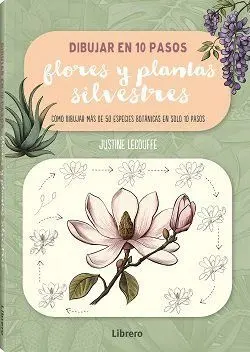 DIBUJAR FLORES Y PLANTAS SILVESTRES EN 10 PASOS DIBUJAR FLORES Y PLANTAS SILVESTRES EN 10 PASOS