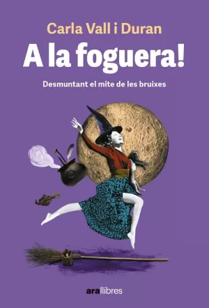 A LA FOGUERA A LA FOGUERA