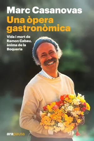 UNA OPERA GASTRONOMICA - VIDA I MORT DE RAMON CABA