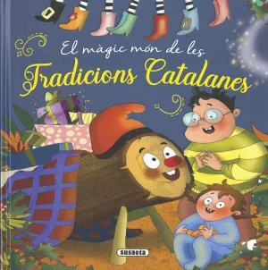 EL MÀGIC MÓN DE LES TRADICIONS CATALANES EL MÀGIC MÓN DE LES TRADICIONS CATALANES